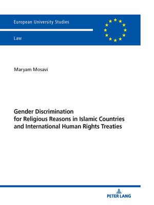 cover image of Gender Discrimination for Religious Reasons in Islamic Countries and International Human Rights Treaties